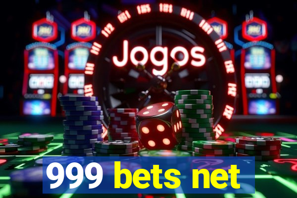 999 bets net